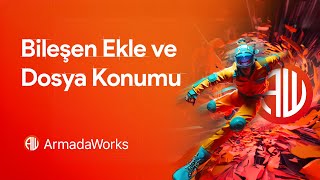 ArmadaWorks Bilesen Ekle ve Dosyanin Konumu [upl. by Fessuoy]