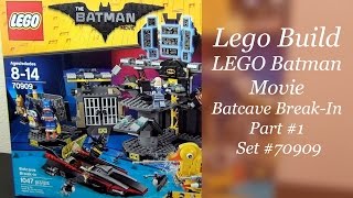 Lets Build  LEGO Batman Movie Batcave BreakIn Set 70909  Part 1 [upl. by Deena]