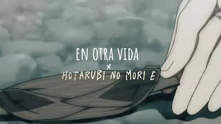 En otra vida  Yami safdie Lasso LetraLyrics Hotarubi no mori e [upl. by Earal]