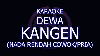 karaoke dewa kangen nada cowokpria lower key [upl. by Arria]