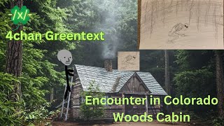 4CHAN GREENTEXT X Encounter in Colorado woods [upl. by Avis993]