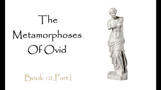 The Metamorphoses Ovid Audiobook  Book 10 Part 1 [upl. by Sido]