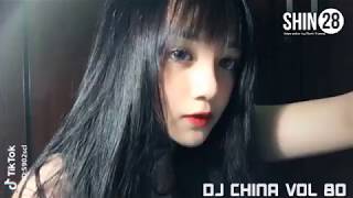 DJ China Vol 80  Bài Hát Yêu Thích Nhất Tik Tok [upl. by Vokaay507]