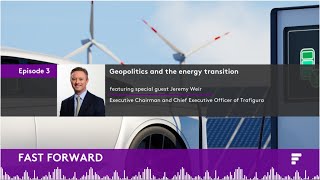 Interview with Jeremy Weir CEO of Trafigura for Fast Forward podcast hosted by Andrea Hotter [upl. by Pizor970]