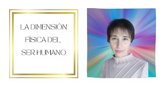 LAS DIMENSIONES DEL SER HUMANO 🌟 DIMENSIÓN FÍSICA🤰 [upl. by Gracye]