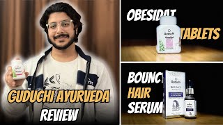 GUDUCHI AYURVEDA REVIEW  OBESIDAT TABLETS  BOUNCY HAIR SERUM [upl. by Tyree]