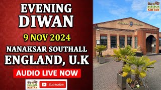 🔴 LIVE  SOUTHALL ENGLAND UK  9 NOV 2024  EVENING DIWAN  NANAKSAR KIRTAN [upl. by Attenov]