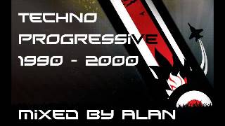 COMPILATION PROGRESSIVE  TECHNO 90  00 MIXED BY ALAN [upl. by Ykroc]