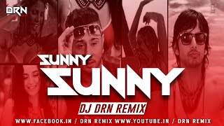 Sunny Sunny  Remix  Yaariyan  Yo Yo Honey Singh  Dj Drn Remix [upl. by Davine]