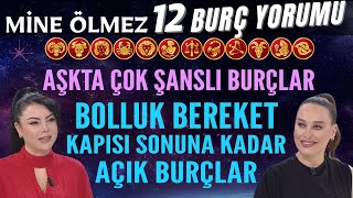 Mine Ölmez 12 Burç Yorumu AŞKTA çok şanslı burçlar Bolluk Bereket kapısı sonuna kadar açık burçlar [upl. by Aneel839]