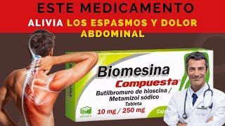 💊 BIOMESINA COMPUESTA TU ALIVIO para el Dolor Abdominal y Espamos 🤷‍♂️ DOSIS [upl. by Grearson654]