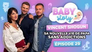 BABY STORY ÉPISODE 29 VINCENT SHOGUN SA NOUVELLE VIE DE PAPA SANS ADDICTIONS [upl. by Annovy637]