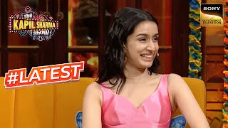 Shraddha Kapoor को देखते ही फड़फड़ाने लगते हैं लड़कों के Cheeks  The Kapil Sharma Show  Latest [upl. by Lletnahs854]