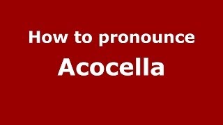 How to pronounce Acocella ItalianItaly  PronounceNamescom [upl. by Anitsua]