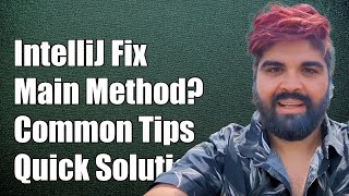 IntelliJ Not Recognizing Main Method Common Fixes and Solutions Explained [upl. by Alilahk]