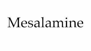 How to Pronounce Mesalamine [upl. by Delanie520]