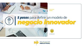 5 pasos de un modelo de negocio INNOVADOR [upl. by Julee]