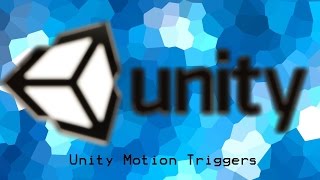 Unity Level  Motion Triggers [upl. by Akemehs133]