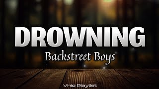 Drowning  Backstreet Boys Lyrics [upl. by Nickolai]