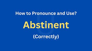 How to Pronounce Abstinent  How to use it Correctly [upl. by Oleta]