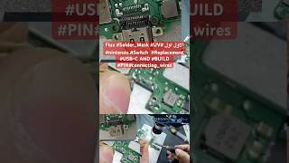 الاول اول Flux SolderMask UV nintendo Switch Replacement USBC AND BUILD PINconnecting [upl. by Alegnasor618]