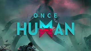 OnceHuman Pr2 [upl. by Knowlton585]