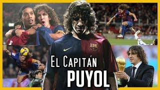 El CAPITÁN de Capitanes PUYOL  El quotTARZANquot del FÚTBOL [upl. by Jaddan541]