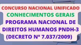 PROGRAMA NACIONAL DE DIREITOS HUMANOS PNDH3 DECRETO NÂº 70372009  CONHECIMENTOS GERAIS  CNU [upl. by Geaghan137]