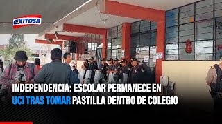 🔴🔵Independencia Escolar permanece en UCI tras tomar pastilla dentro de colegio [upl. by Nonnahsed]