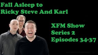 🟢Fall Asleep to Ricky Gervais Steven Merchant And Karl Pilkington XFM Show Series 2 Episodes 3437 [upl. by Akihsar720]