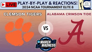 2024 NCAA Tournament Elite 8 Clemson Tigers vs Alabama Crimson Tide Live PlayByPlay amp Reactions [upl. by Richmound906]