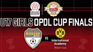 U17 Girls Finals  Markham City FC vs BVB IA Waterloo  2024 OPDL Cup [upl. by Tesler]