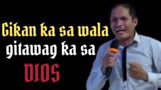 Gikan ka sa wala gitawag ka sa Dios Wali ni Pastor Feliciano Edullantes [upl. by Hestia]