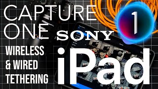 Capture One iPad  Sony Cameras  Wired amp Wireless Tethering [upl. by Hernardo]