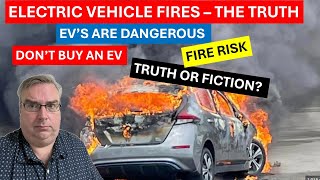 Electric Vehicles Catch On Fire and are Dangerous And You Should Avoid them  Exploring EV Fires [upl. by Suiddaht]