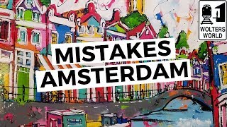 Amsterdam The Most Common Mistakes Tourists Make in Amsterdam [upl. by Torrance]