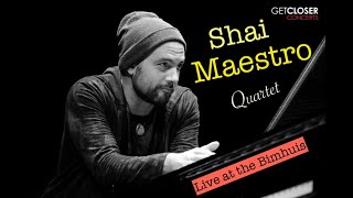 Shai Maestro Quartet  Live at the Bimhuis Amsterdam [upl. by Nnodnarb]