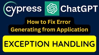 Cypress tutorial 25  How to fix Error originated from Application  Uncaught Exception  ChatGPT [upl. by Collin335]