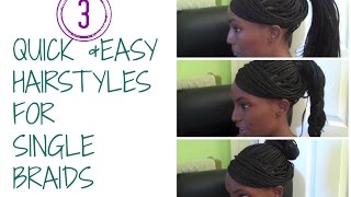 Part 1 3 Quick and Easy hairstyles for single braids  HAIR [upl. by Ahgiel]