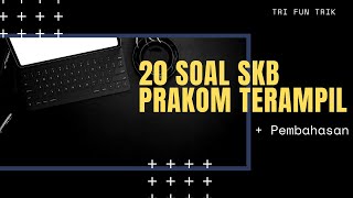 SOAL SKB PRAKOM TERAMPIL [upl. by Cardon]