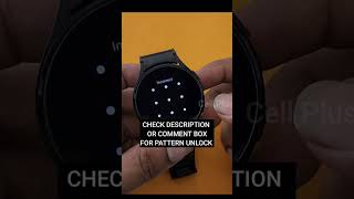 SAMSUNG WATCH Pattern Unlock  Samsung Watch Hard Reset [upl. by Hollerman]