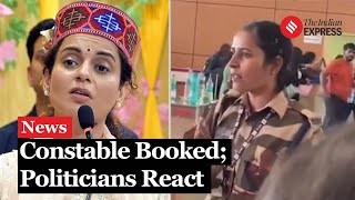 Kangana Ranaut Slapped CISF Constable Booked for Slapping Kangana Ranaut Political Leaders React [upl. by Nilrah]