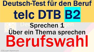 DTB B2  DeutschTest für den Beruf B2  Sprechen  Über ein Thema sprechen  Berufswahl [upl. by Atteoj283]