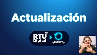 Actualización de datos RTU Representante Legal en Lengua de Señas [upl. by Niltak542]