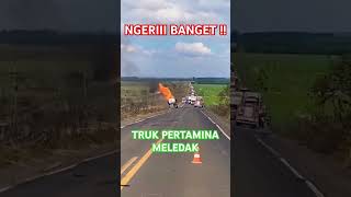 NGERI TRUK PERTAMINA MELEDAK [upl. by Ferreby]