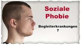 Soziale Phobie Mögliche Begleiterkrankungen Teil 2 [upl. by Klayman]