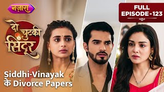 Riddhi Ke Haath Lage SiddhiVinayak Ke Divorce Papers  FULL EPISODE 123Do Chutki Sindoor Nazara [upl. by Lerraj646]