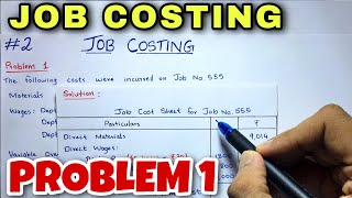 2 Job Costing  Problem 1  BCOM  CMA  CA INTER  By Saheb Academy [upl. by Ecniuq387]