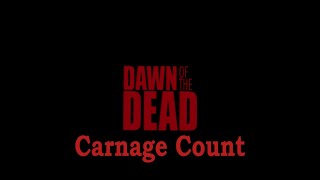 Dawn of the Dead 2004 Carnage Count [upl. by Honey]