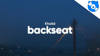 Khalid  Backseat Clean  Lyrics [upl. by Ailedamla582]